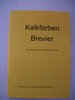 Kalkfarben Brevier, Kalkanstriche heute, 35 Seiten